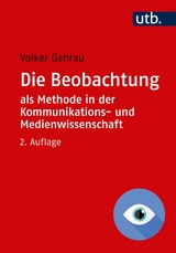 Die Beobachtung als Methode in der Kommunikations- und Medienwissenschaft -  Volker Gehrau