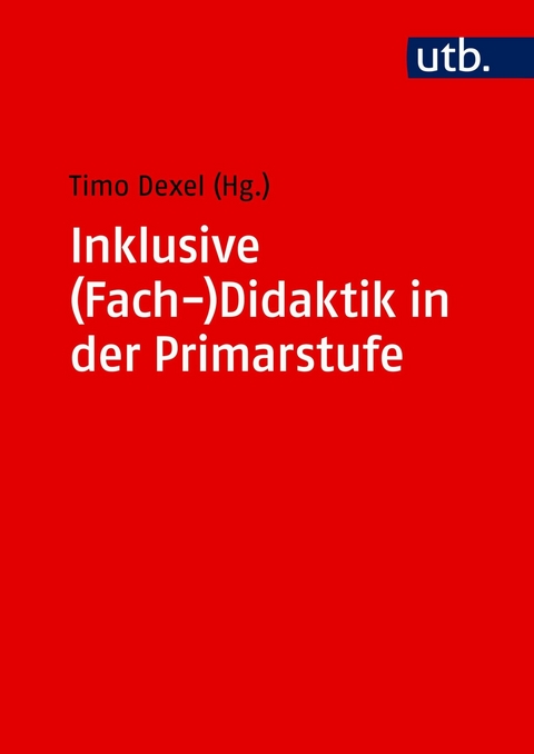 Inklusive (Fach-)Didaktik in der Primarstufe - 