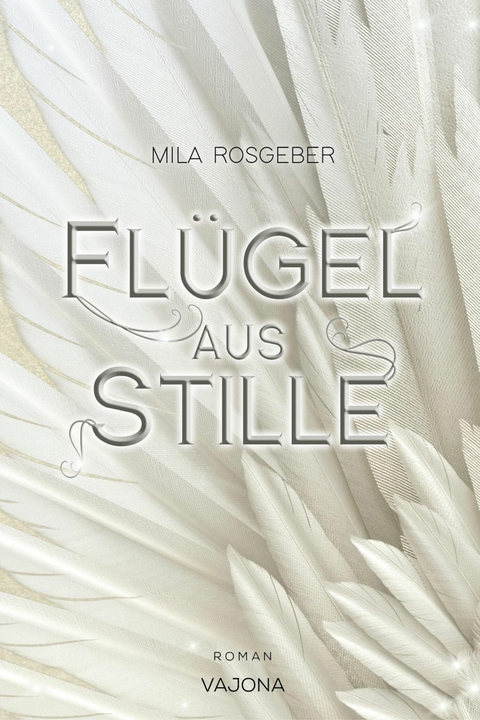 Flügel aus Stille (Erwachten-Reihe 3) - Mila Rosgeber