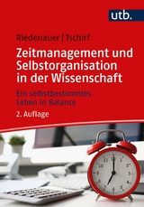 Zeitmanagement und Selbstorganisation in der Wissenschaft -  Andrea Tschirf,  Markus Riedenauer