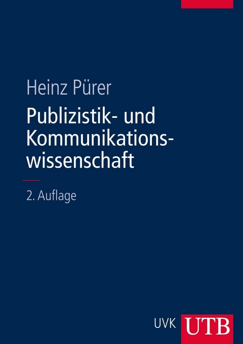 Publizistik- und Kommunikationswissenschaft -  Heinz Pürer