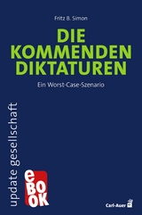 Die kommenden Diktaturen - Fritz B. Simon