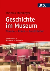 Geschichte im Museum - Thomas Thiemeyer