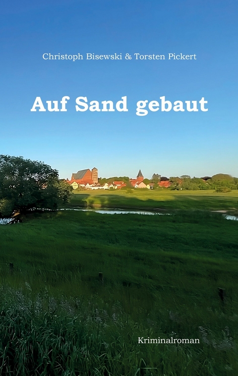 Auf Sand gebaut - Christoph Bisewski, Torsten Pickert