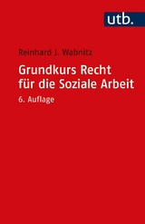 Grundkurs Recht für die Soziale Arbeit - Reinhard J. Wabnitz