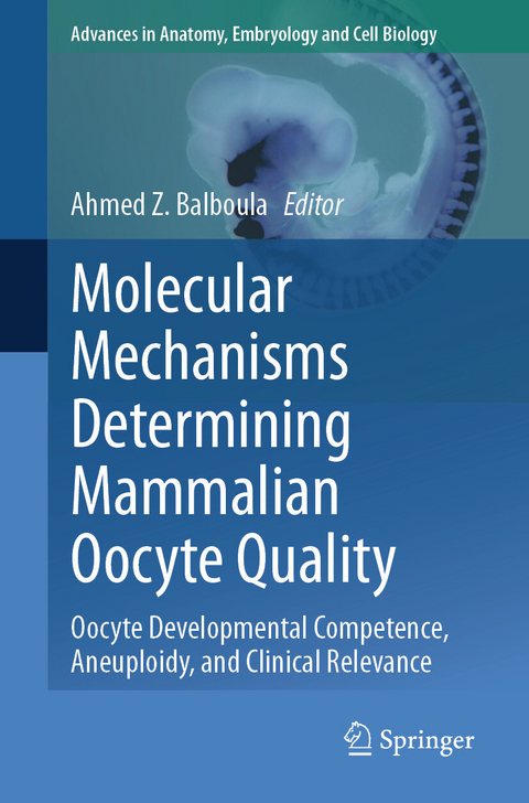 Molecular Mechanisms Determining Mammalian Oocyte Quality - 