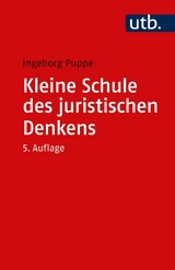 Kleine Schule des juristischen Denkens -  Ingeborg Puppe