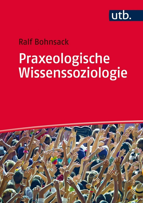 Praxeologische Wissenssoziologie - Ralf Bohnsack