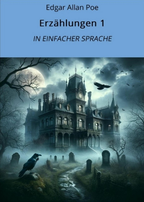 Erzählungen 1: In Einfacher Sprache - Edgar Allan Poe