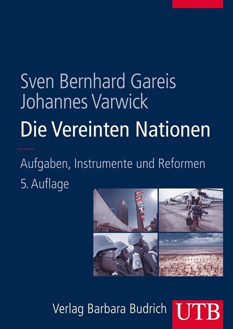 Die Vereinten Nationen -  Sven Bernhard Gareis,  Johannes Varwick