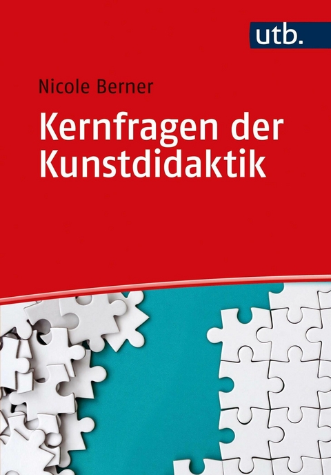 Kernfragen der Kunstdidaktik -  Nicole Berner