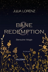 Bane & Redemption - Beraubte Magie - Julia Lorenz