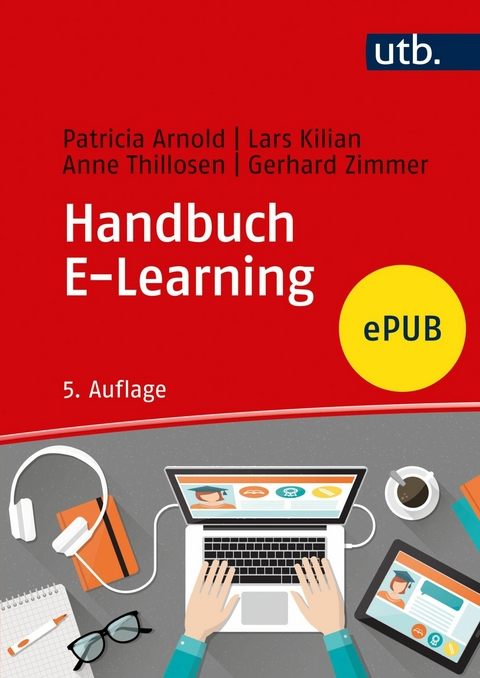 Handbuch E-Learning -  Patricia Arnold,  Lars Kilian,  Anne Thillosen,  Gerhard M. Zimmer