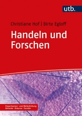 Handeln und Forschen - Christiane Hof, Birte Egloff