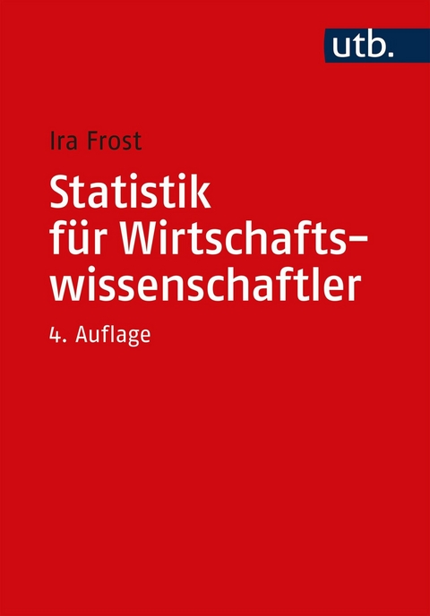 Statistik für Wirtschaftswissenschaftler -  Ira Frost