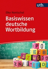 Basiswissen deutsche Wortbildung - Elke Hentschel