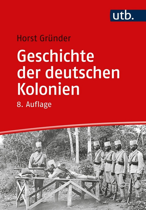 Geschichte der deutschen Kolonien -  Horst Gründer