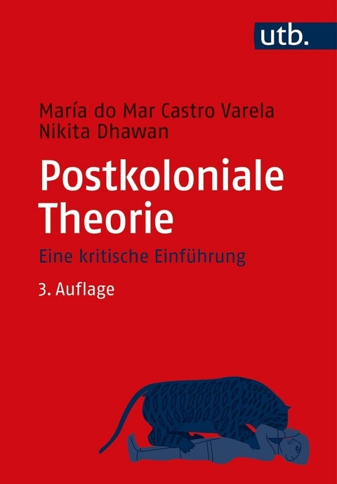 Postkoloniale Theorie -  Maria do Mar Castro Varela,  Nikita Dhawan