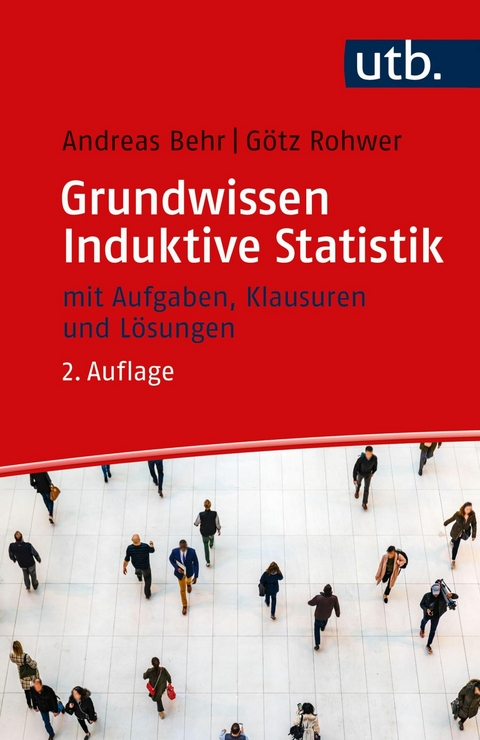 Grundwissen Induktive Statistik -  Andreas Behr,  Götz Rohwer