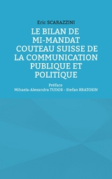 Le bilan de mi-mandat. Couteau suisse de la communication publique et politique - Eric Scarazzini