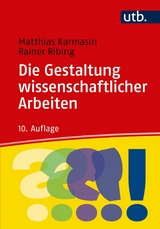 Die Gestaltung wissenschaftlicher Arbeiten -  Matthias Karmasin,  Rainer Ribing