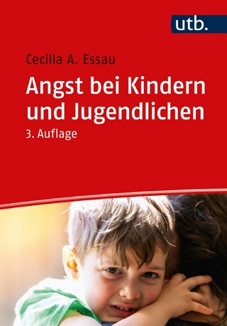 Angst bei Kindern und Jugendlichen - Cecilia A. Essau