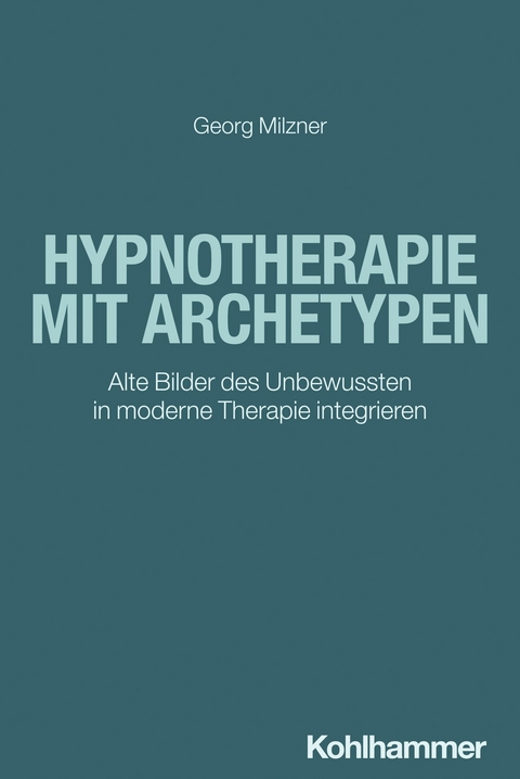 Hypnotherapie mit Archetypen - Georg Milzner