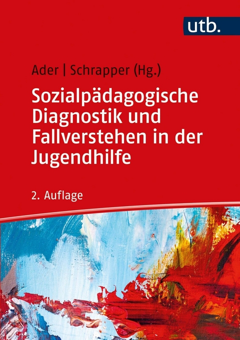 Sozialpädagogische Diagnostik und Fallverstehen in der Jugendhilfe - 