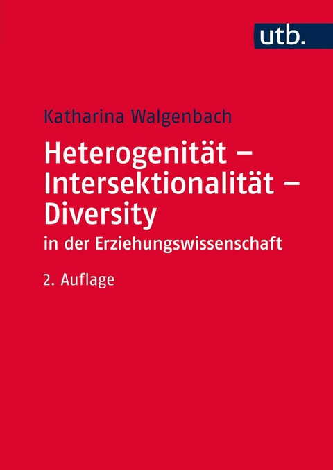 Heterogenität - Intersektionalität - Diversity in der Erziehungswissenschaft -  Katharina Walgenbach