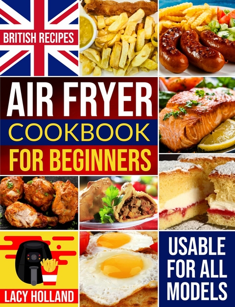 Air Fryer Cookbook for Beginners - Lacy Holland