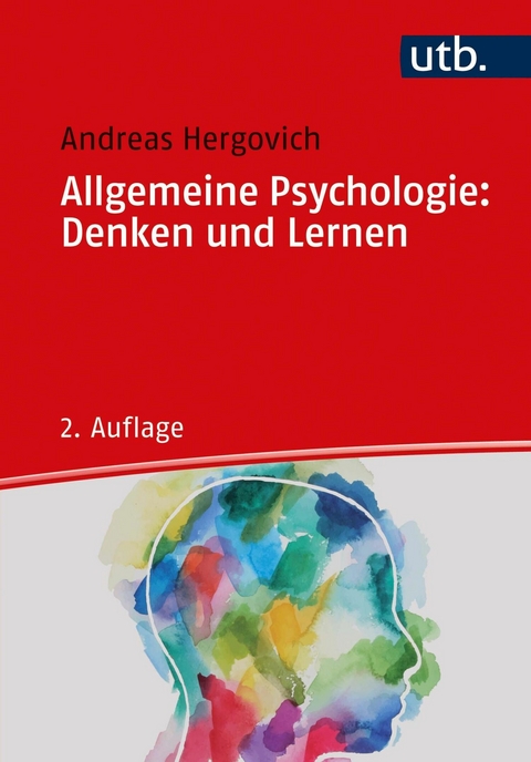 Allgemeine Psychologie: Denken und Lernen -  Andreas Hergovich