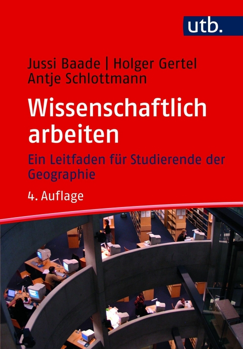 Wissenschaftlich arbeiten -  Holger Gertel,  Antje Schlottmann,  Jussi Baade