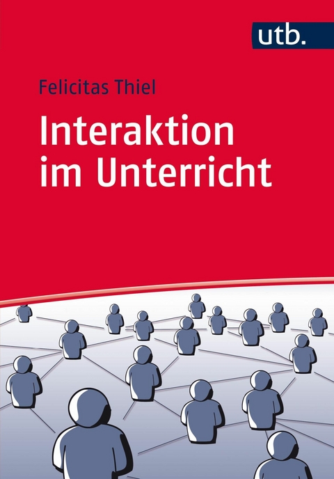 Interaktion im Unterricht - Felicitas Thiel