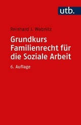 Grundkurs Familienrecht für die Soziale Arbeit - Reinhard J. Wabnitz