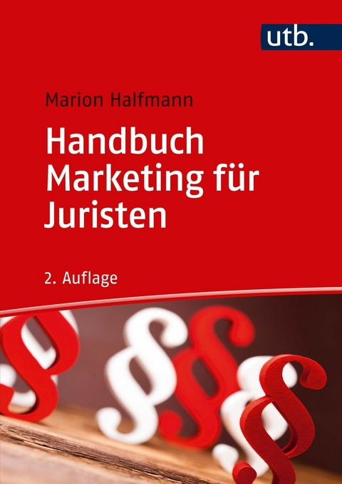 Handbuch Marketing für Juristen -  Marion Halfmann