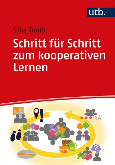 Schritt für Schritt zum kooperativen Lernen - Silke Traub