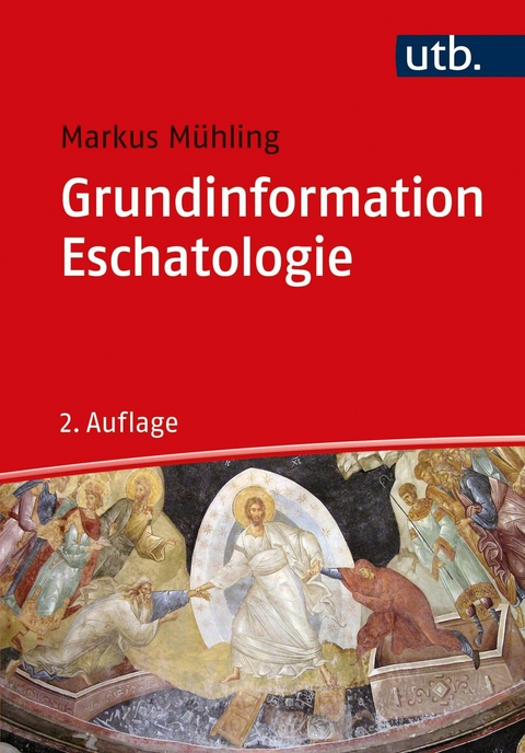 Grundinformation Eschatologie -  Markus Mühling