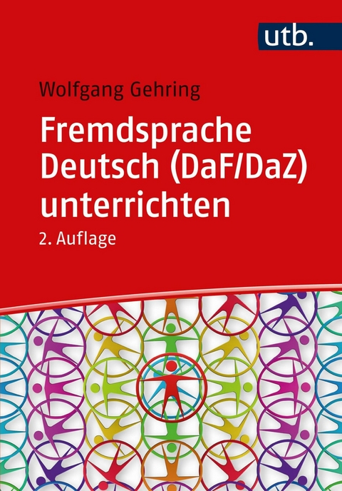 Fremdsprache Deutsch (DaF/DaZ) unterrichten -  Wolfgang Gehring