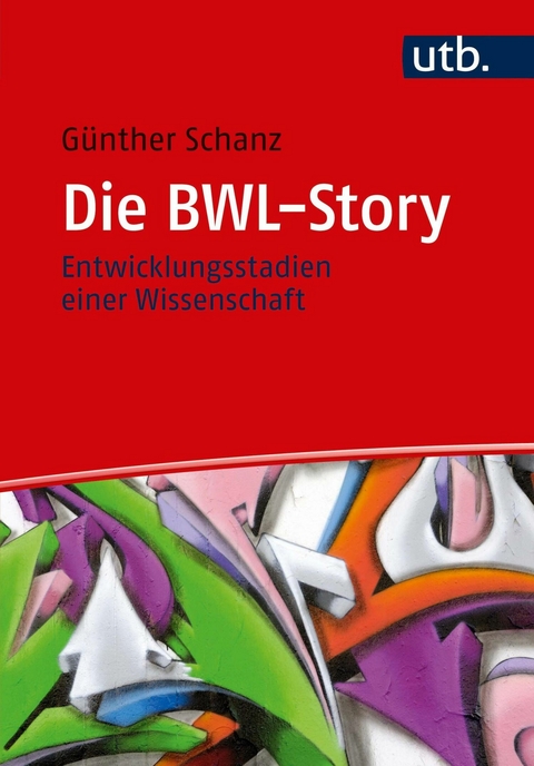 Die BWL-Story -  Günther Schanz