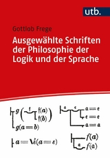 Ausgewählte Schriften zur Philosophie der Logik und der Sprache - Gottlob Frege