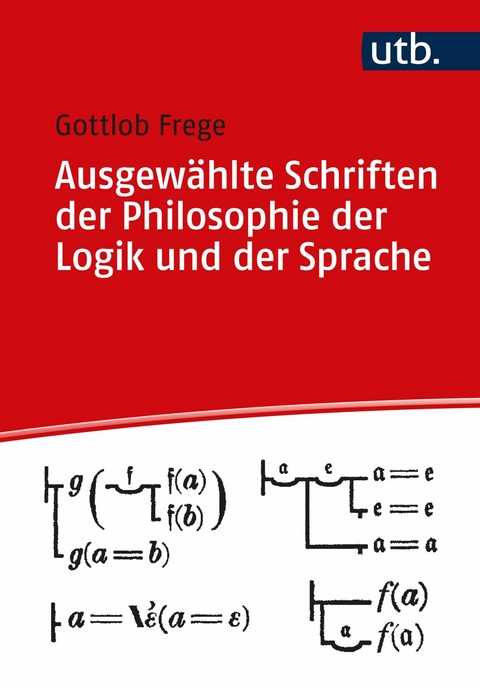 Ausgewählte Schriften zur Philosophie der Logik und der Sprache - Gottlob Frege