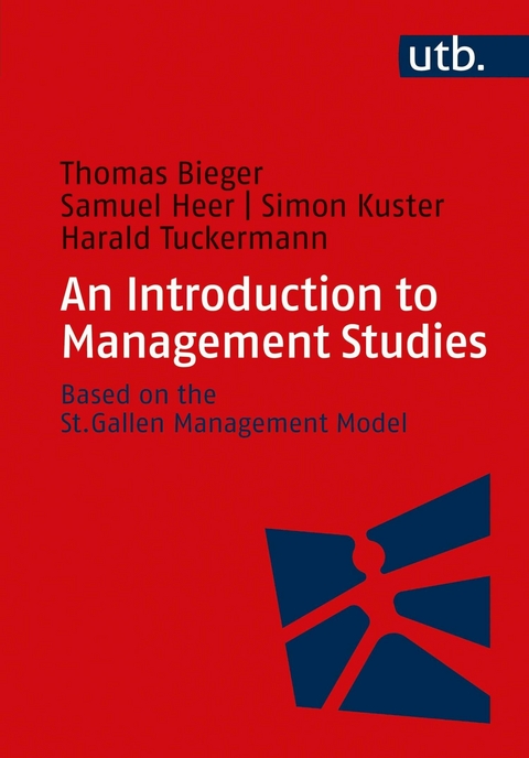 An Introduction to Management Studies - Thomas Bieger, Samuel Heer, Simon Kuster, Harald Tuckermann