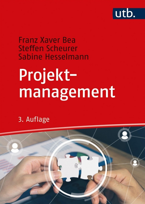 Projektmanagement -  Franz Xaver Bea,  Steffen Scheurer,  Sabine Hesselmann