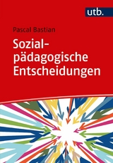 Sozialpädagogische Entscheidungen - Pascal Bastian