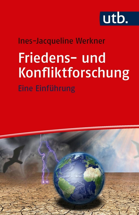 Friedens- und Konfliktforschung -  Ines-Jacqueline Werkner