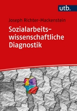 Sozialarbeitswissenschaftliche Diagnostik - Joseph Richter-Mackenstein