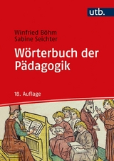 Wörterbuch der Pädagogik -  Sabine Seichter,  Winfried Böhm