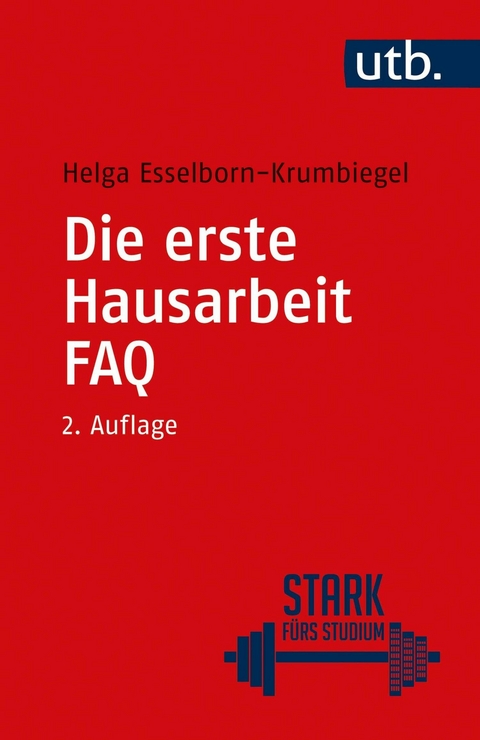 Die erste Hausarbeit - FAQ -  Helga Esselborn-Krumbiegel