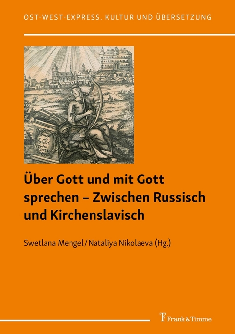 Über Gott und mit Gott sprechen - Zwischen Russisch und Kirchenslavisch - 