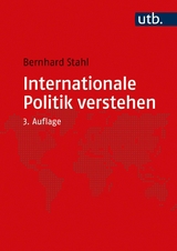 Internationale Politik verstehen -  Bernhard Stahl